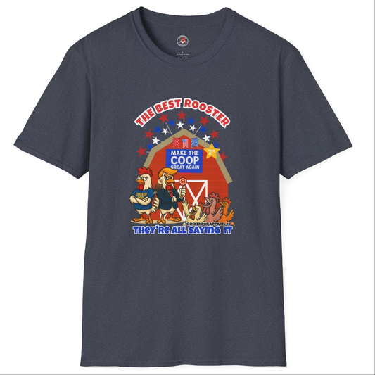 🐔 The Best Rooster Tee    "They're ALL saying it." Cock-a-Doodle-Don Unisex T-shirt