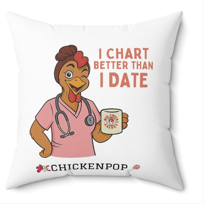 Nurse Appreciation Square Pillow - "I Chart Better Than I Date"