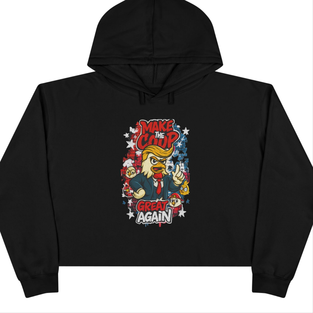 Make the Coop Great Again Cropped Sweatshirt – Cock-a-Doodle-Don Presidential Poultry 🐔🍹