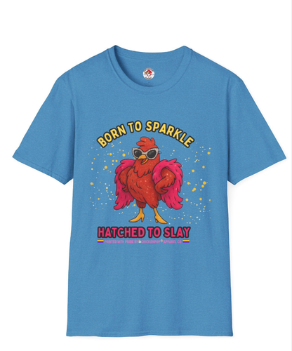 Born to Sparkle 💎 Unisex Tee – Shine Loud, Laugh Hard, Sparkle Always