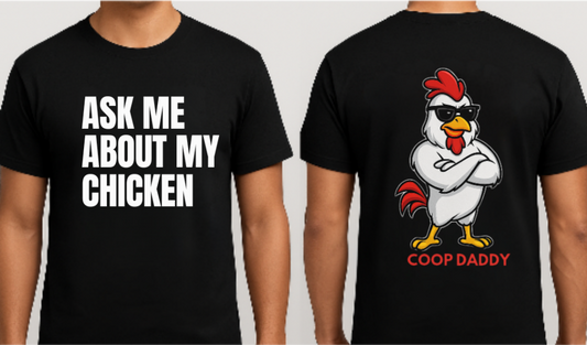 Ask Me About My Chicken Unisex Tee