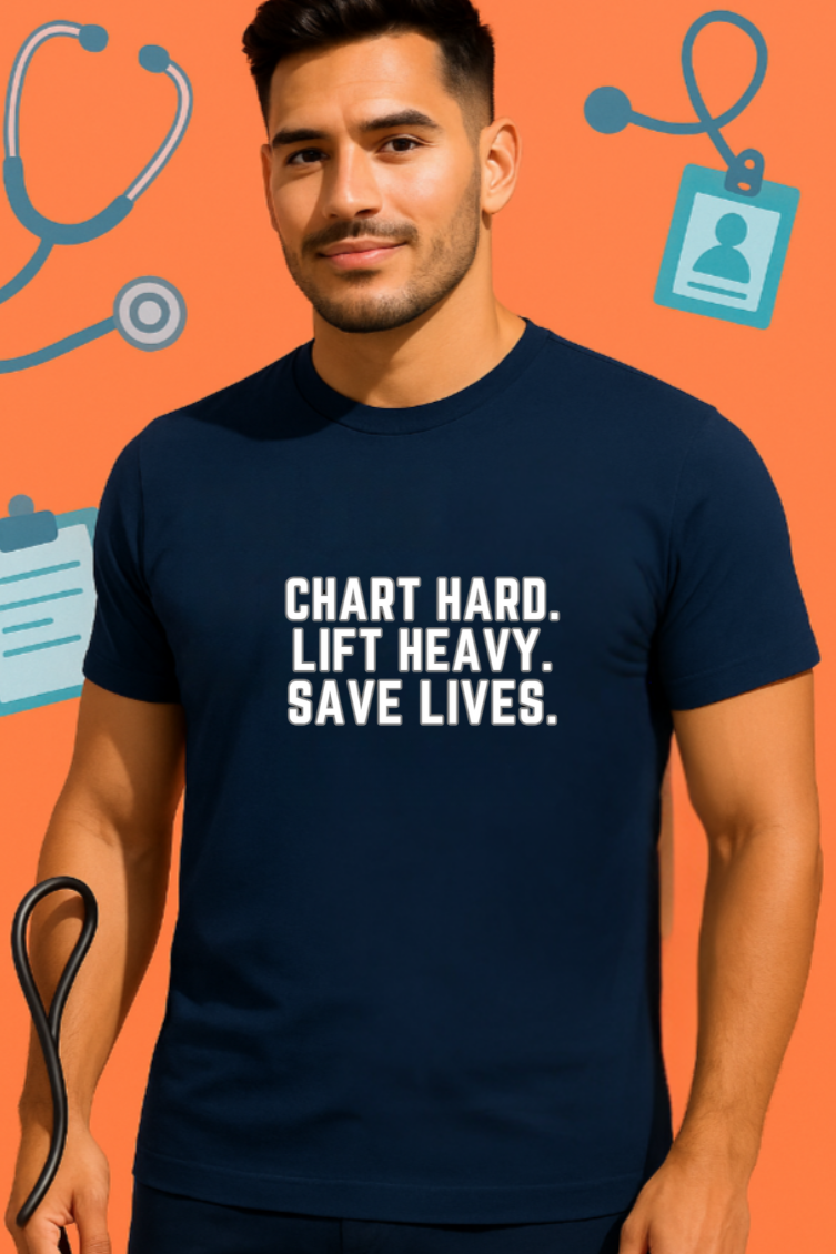Chart Hard. Lift Heavy. Save Lives. Nurse Tee | Funny Fitness Healthcare Worker Shirt | Gym RN Apparel
