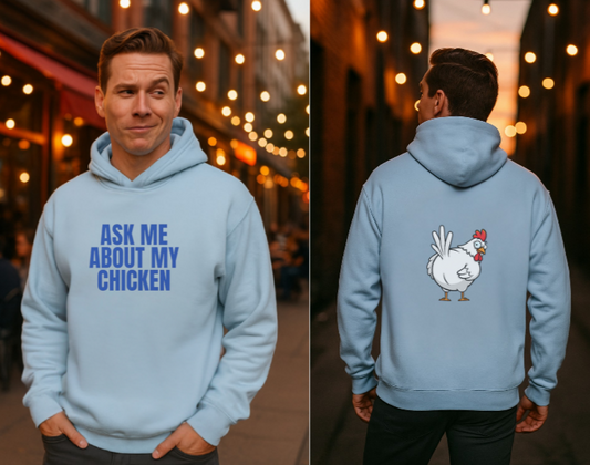 Ask Me About My Chicken Hoodie | Funny Chicken Lover Graphic Hoodie | Unisex Farm Humor Shirt