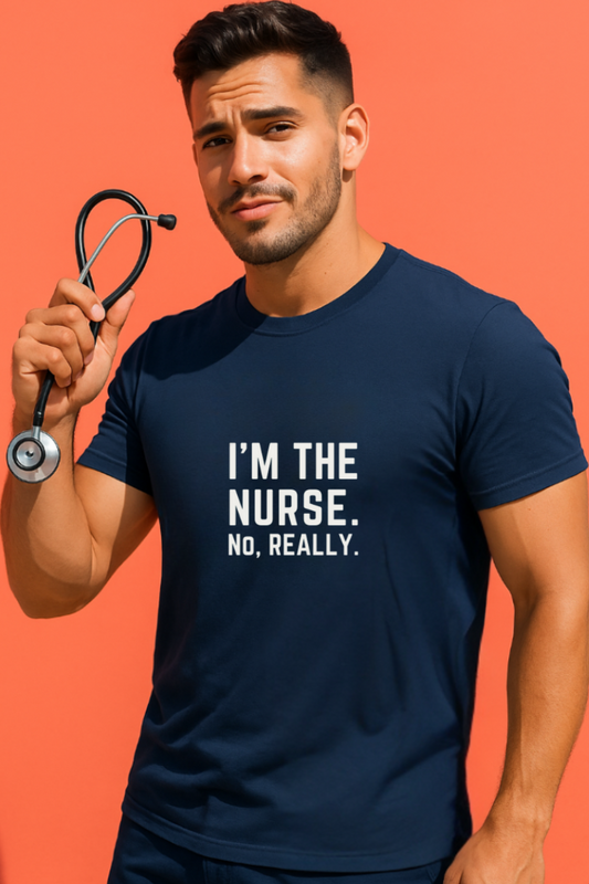 I'M THE NURSE. NO, REALLY. Shirt | Funny RN Identity Tee | Code Sass Healthcare Humor Gift